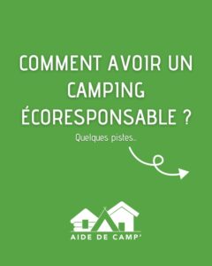 Consulting et coaching en hébergements de plein air www.aidedecamp.fr Comment avoir un camping écoresponsable